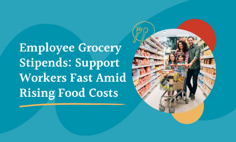 Employee Grocery Stipends Support Workers Fast Amid Rising Food Costs
