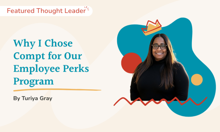 Featured Thought Leader - Turiya Gray - Why I Chose Compt for Employee Perks Program