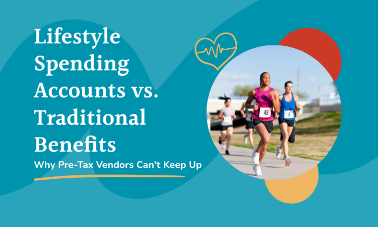 Lifestyle Spending Accounts vs. Traditional Benefits Why Pre-Tax Vendors Can’t Keep Up