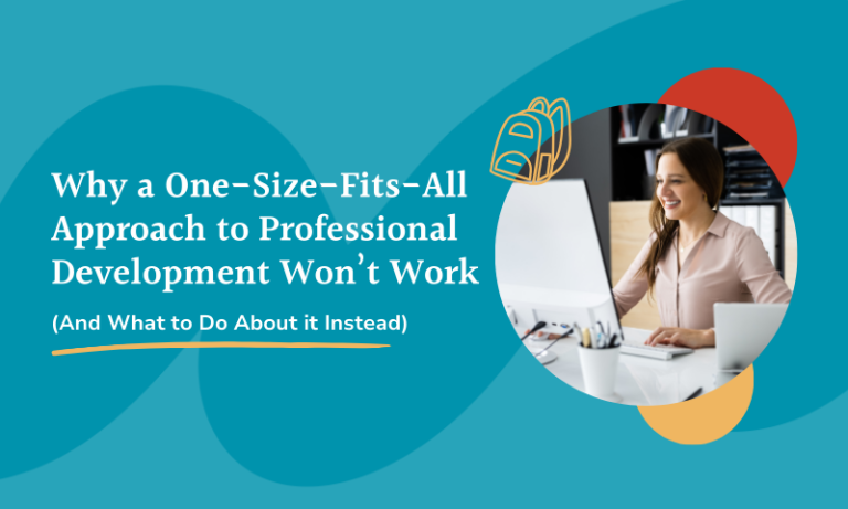 why a one size fits all approach to professional development won't work