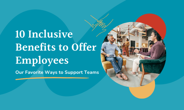 10 inclusive benefits to offer employees