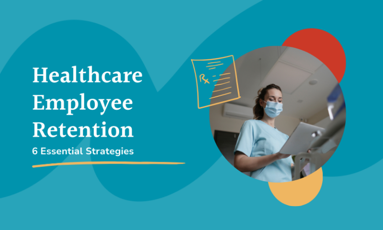 6 essential strategies for employee retention in healthcare