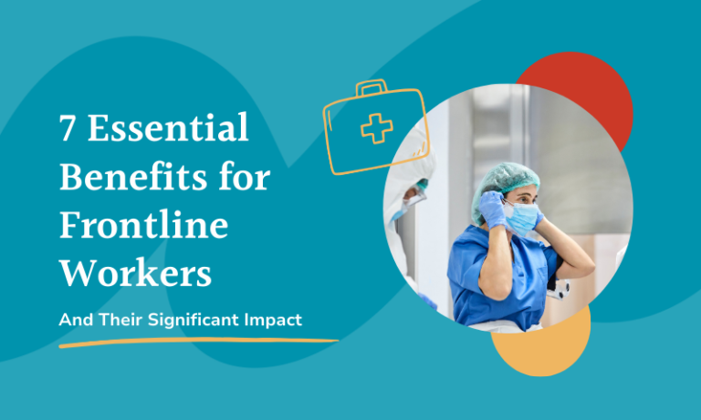 7 essential benefits for frontline workers