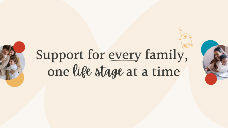 Graphic that says "support for every family, one life stage at a time" and pictures of families