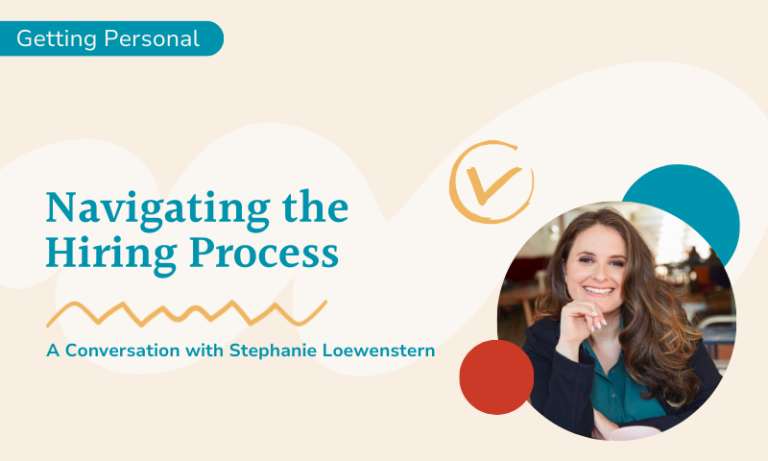 Navigating the hiring process with Stephanie Loewenstern