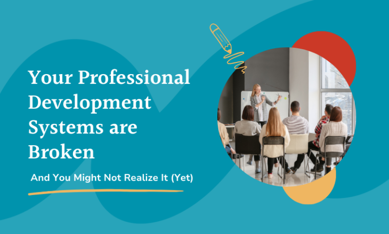 your professional development systems are broken