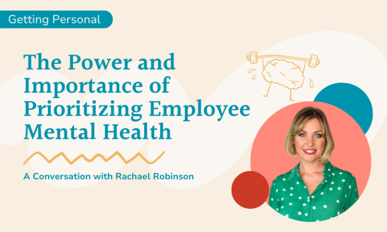 The power and importance of prioritizing employee mental health with Rachael Robinson