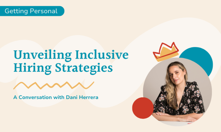 Unveiling Inclusive Hiring Strategies with Dani Herrera